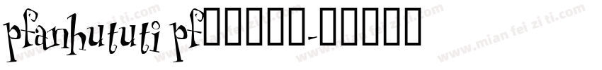 pfanhututi pf频凡胡涂体字体转换